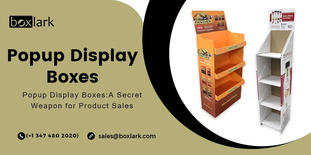 Popup Display Boxes A Secret Weapon for Product Sales