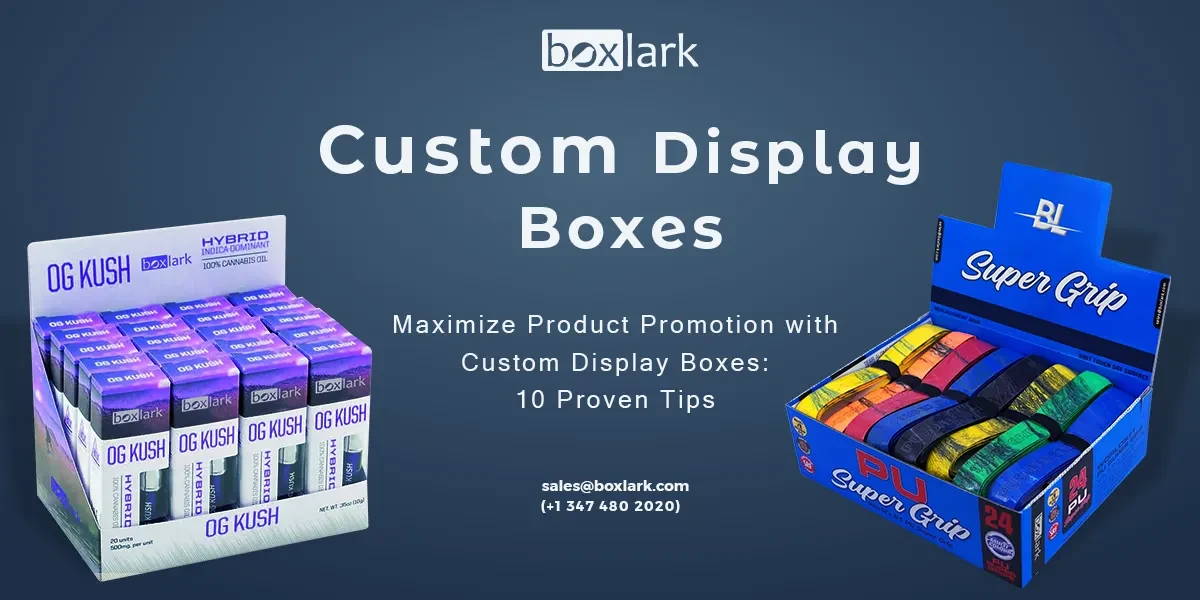 Maximize Product Promotion with Custom Display Boxes