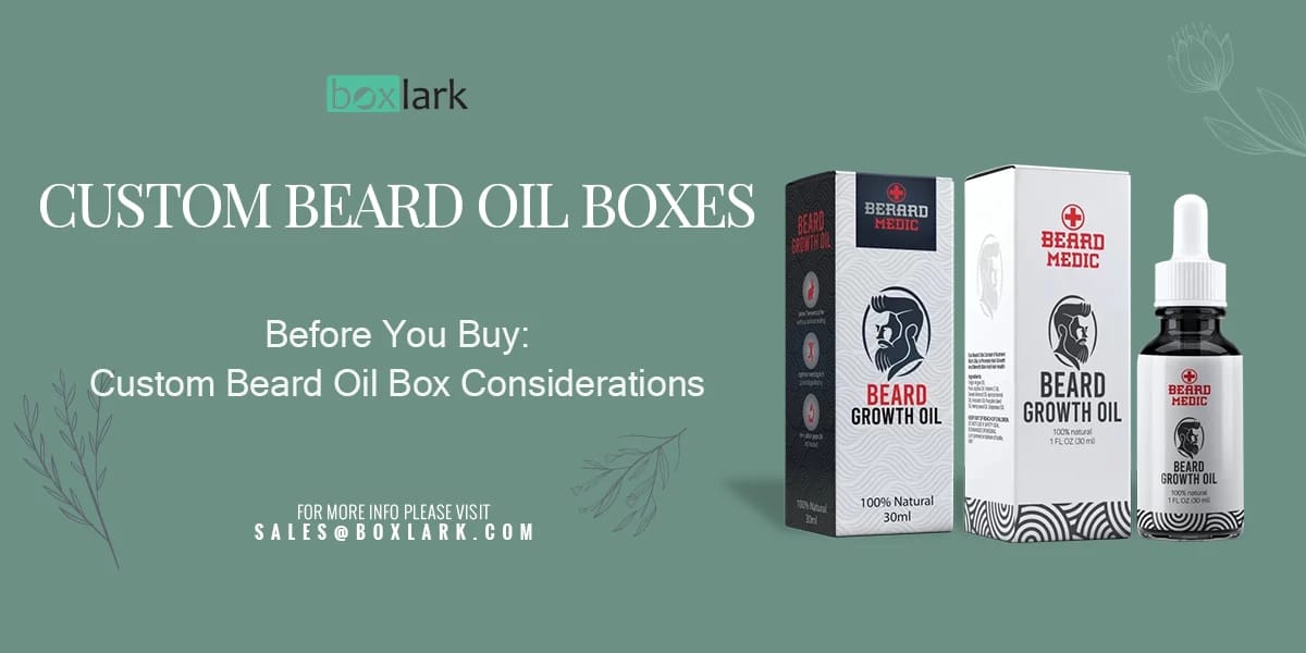 Custom Beard Oil Box Considerations