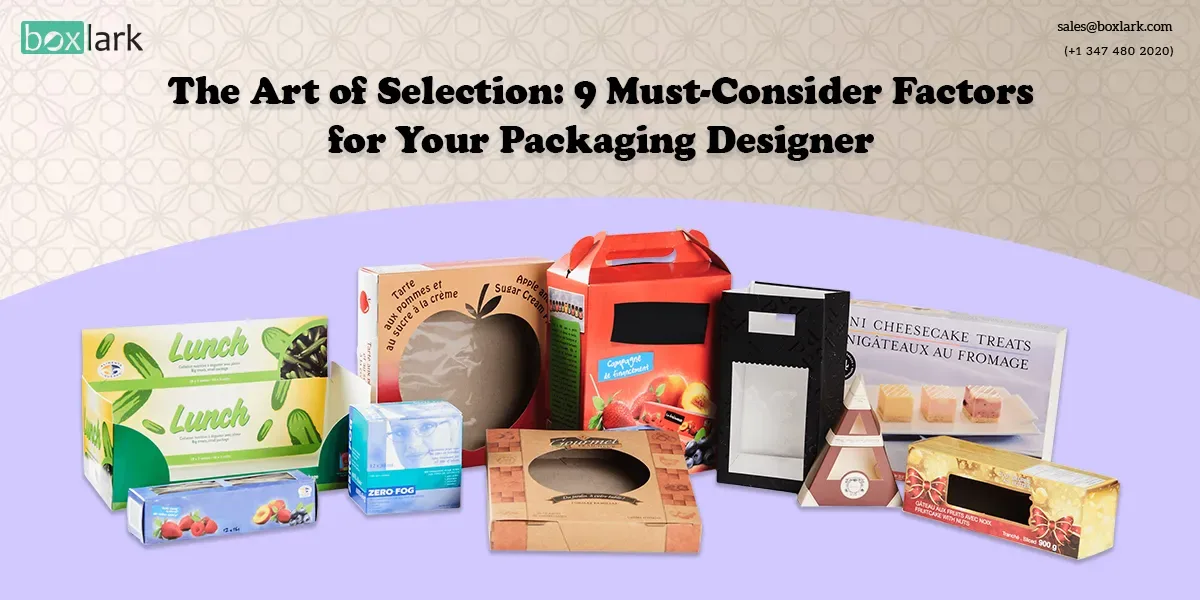 9 Must-Consider Factors for Your Packaging Designer