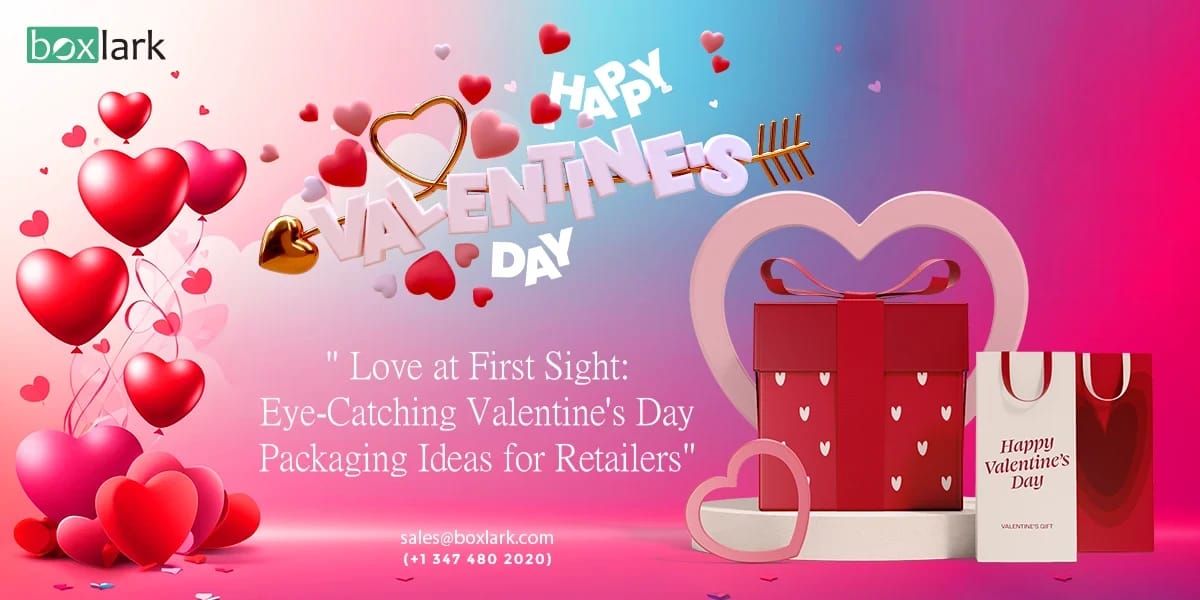 Valentine’s Day Packaging Ideas for Retailers