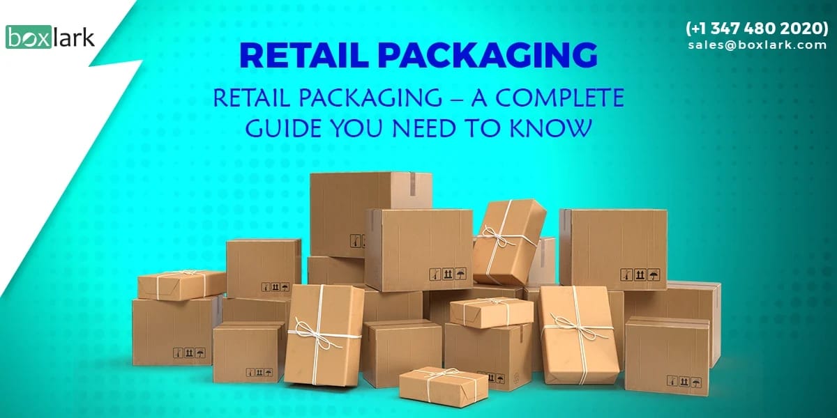 Retail Packaging – A Complete Guide