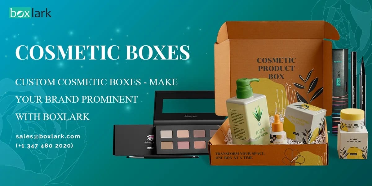 Custom Cosmetic Boxes - Make Your Brand Prominent with BoxLark