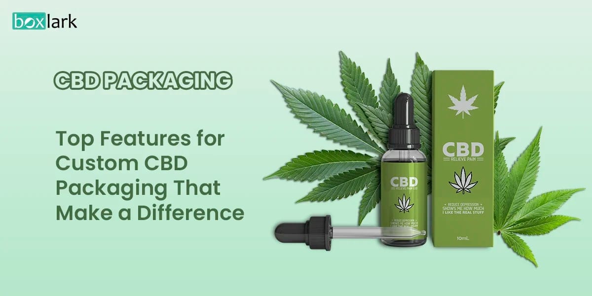 Features for Custom CBD Packaging