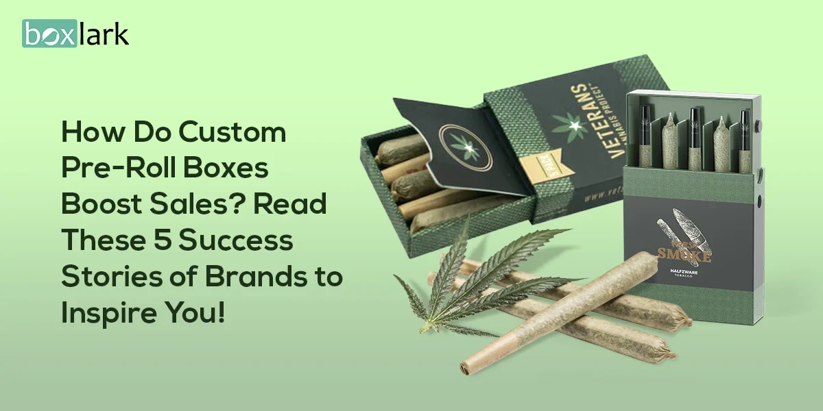 Custom Pre Roll Boxes Boost Sales