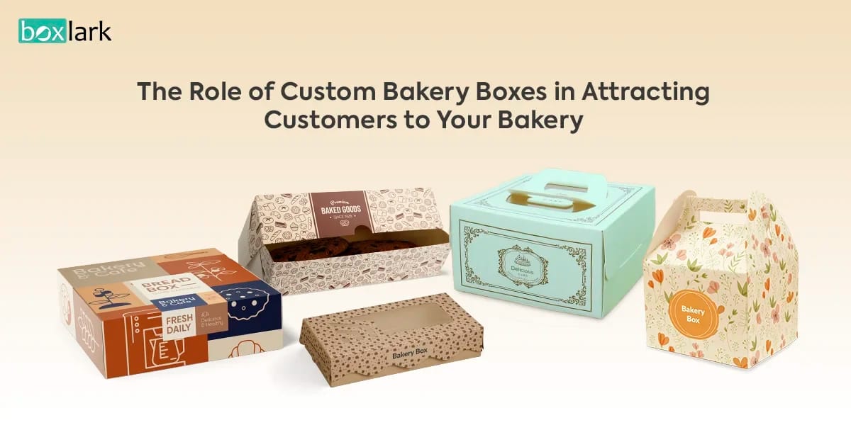 The Role of Custom Bakery Boxes in Attracting Customers