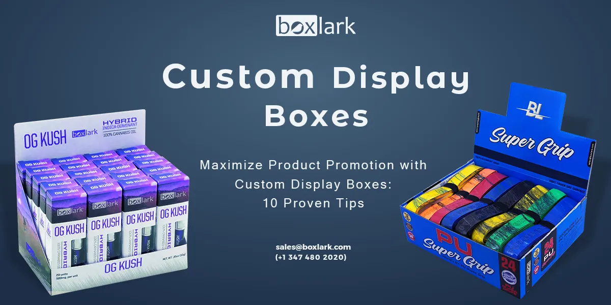 Promotion with Custom Display Boxes: 10 Proven Tips